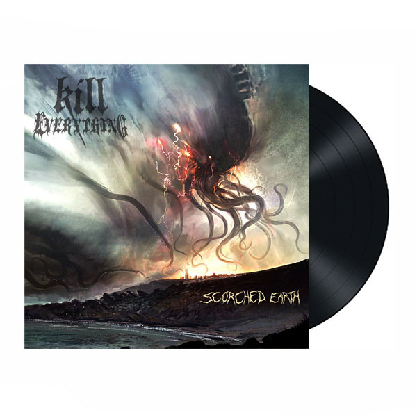KILL EVERYTHING - SCORCHED EARTH LP