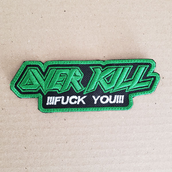 OVERKILL - FUCK YOU EMBROIDERED LOGO PATCH
