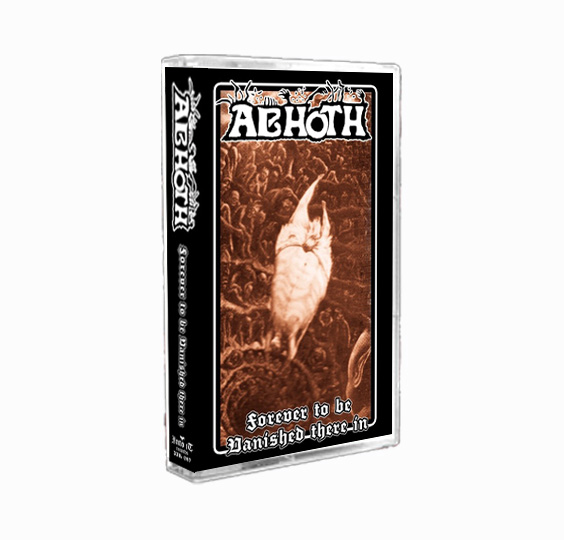 ABHOTH - FOREVER TO BE VANISHED THERE CASSETTE