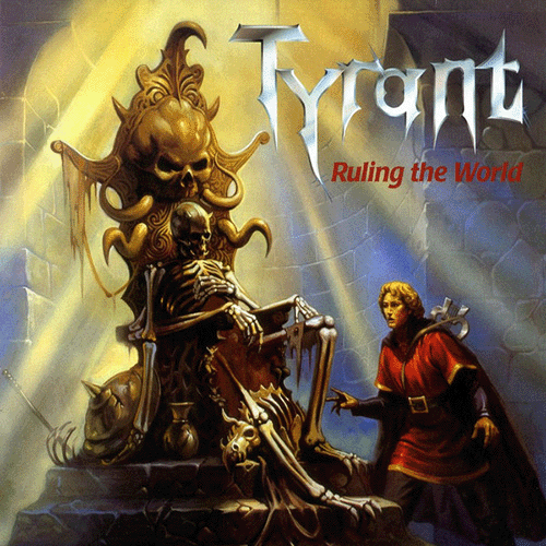 TYRANT - RULING THE WORLD CD (2009 Edition)