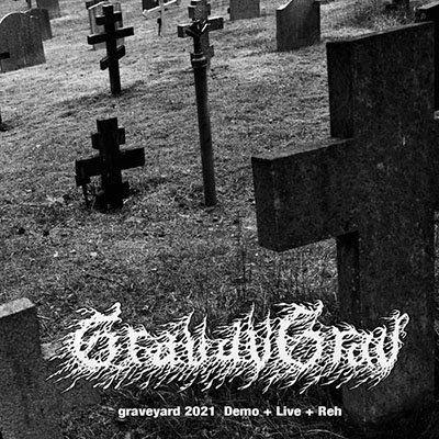 GRAVAVGRAV - GRAVEYARD 2021 DEMO + LIVE + REH CD