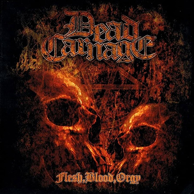 DEAD CARNAGE - FLESH, BLOOD, ORGY CD