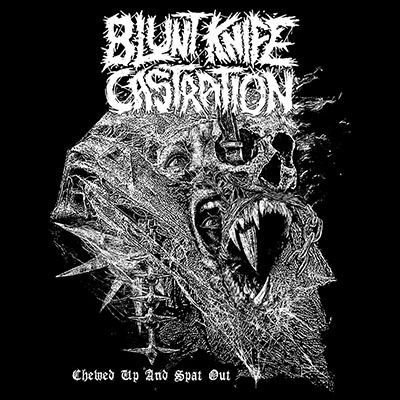 BLUNT KNIFE CASTRATION - CHEWED UP AND SPAT OUT CD