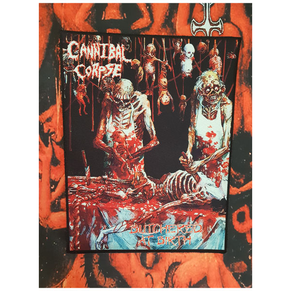 CANNIBAL CORPSE - BUTCHERED AT BIRTH BACK PATCH