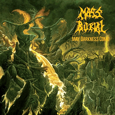 MASS BURIAL - MAY DARKNESS COME CD