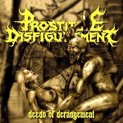 PROSTITUTE DISFIGUREMENT - DEEDS OF DERANGEMENT CD