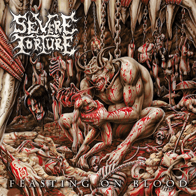 SEVERE TORTURE - FEASTING ON BLOOD CD