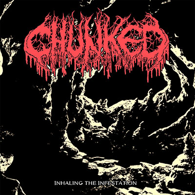 CHUNKED - INHALING THE INFESTATION MCD