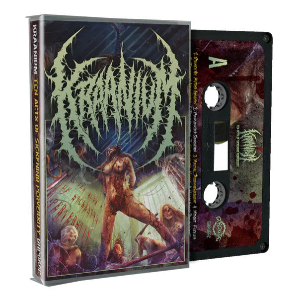KRAANIUM - TEN ACTS OF SICKENING PERVERSITY CASSETTE