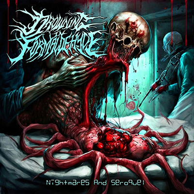 DROWNING IN FORMALDEHYDE - NIGHTMARES AND SEROQUEL CD