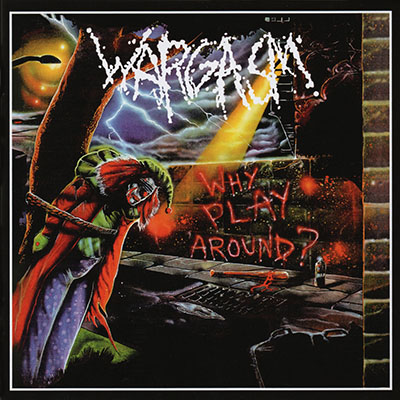 WARGASM - WHY PLAY AROUND CD
